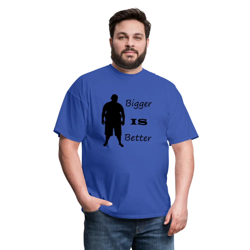Bigger IS Better Tee (Up to 6xl)