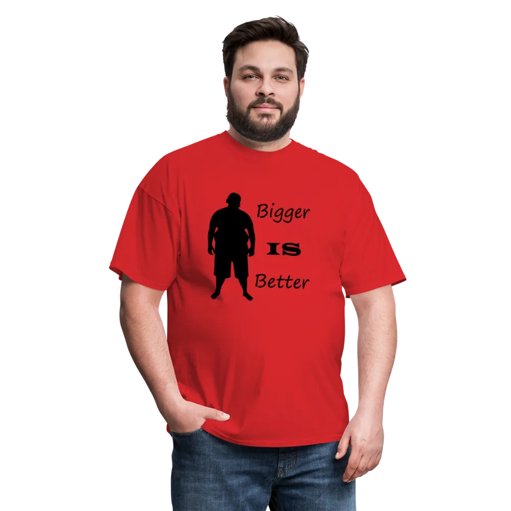 Bigger IS Better Tee (Up to 6xl)