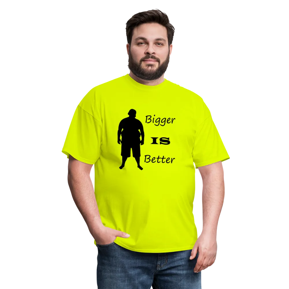 Bigger IS Better Tee (Up to 6xl)