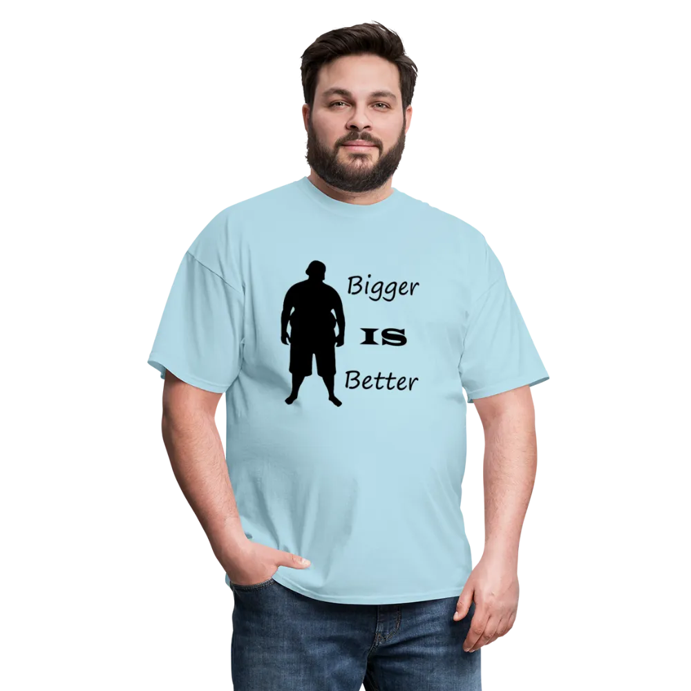 Bigger IS Better Tee (Up to 6xl)