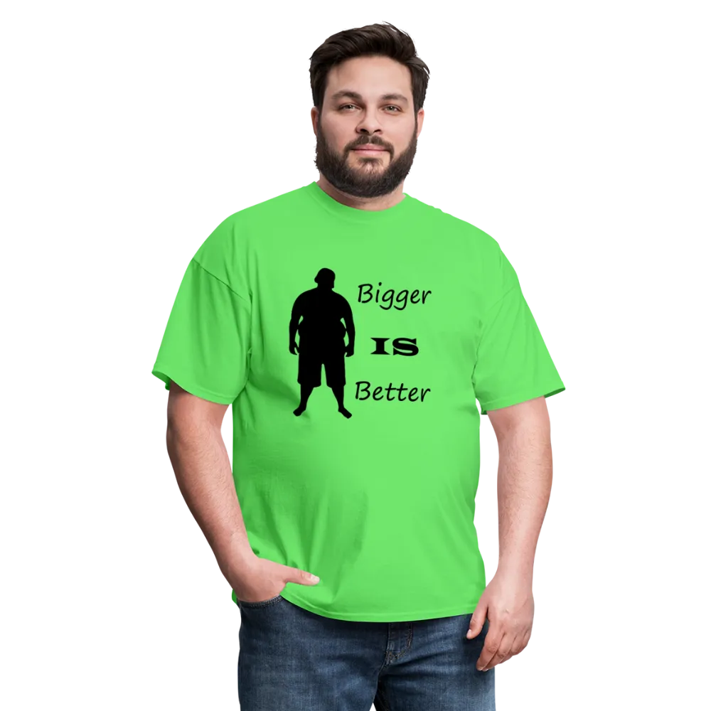 Bigger IS Better Tee (Up to 6xl)