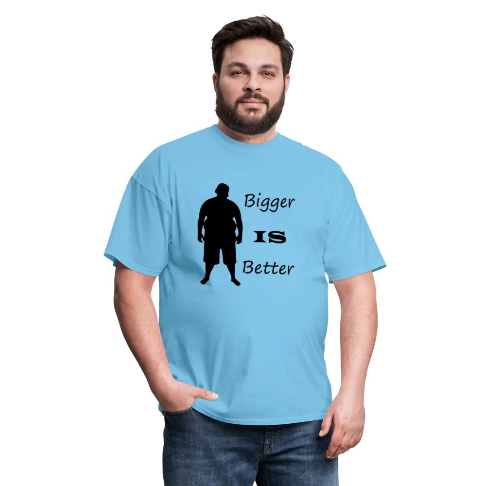 Bigger IS Better Tee (Up to 6xl)