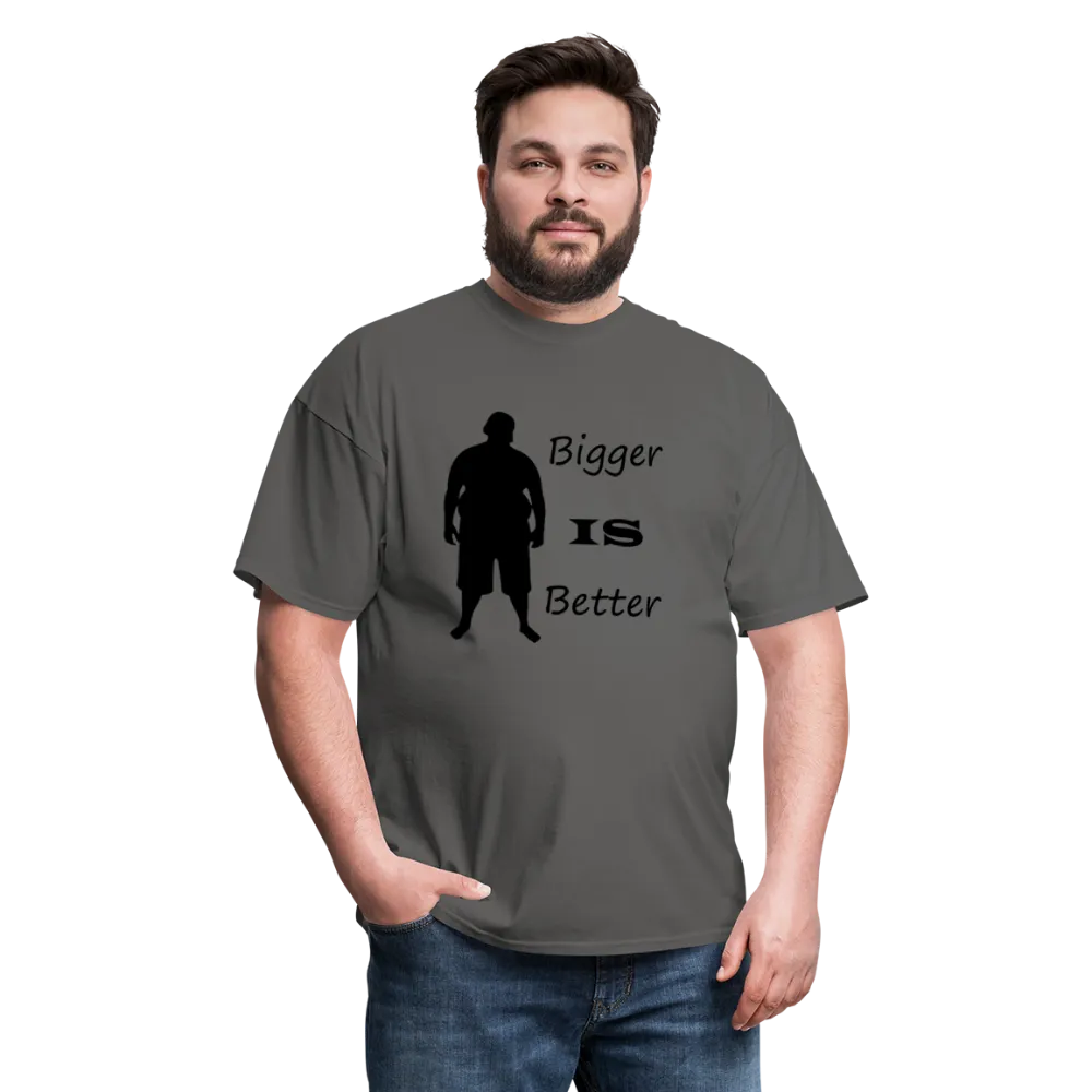 Bigger IS Better Tee (Up to 6xl)