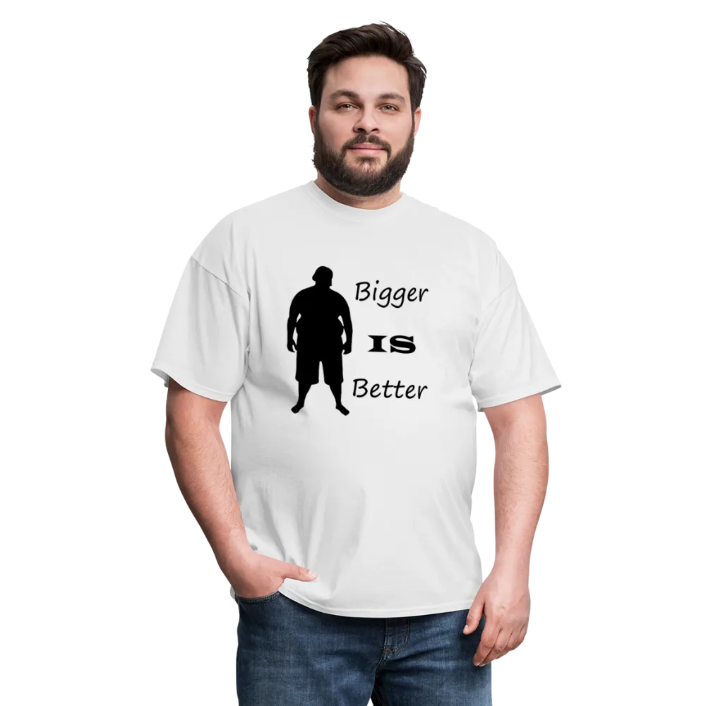 Bigger IS Better Tee (Up to 6xl)