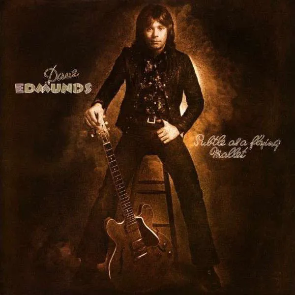 Dave Edmunds - Subtle as a flying mallet