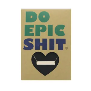 DO EPIC SHIT