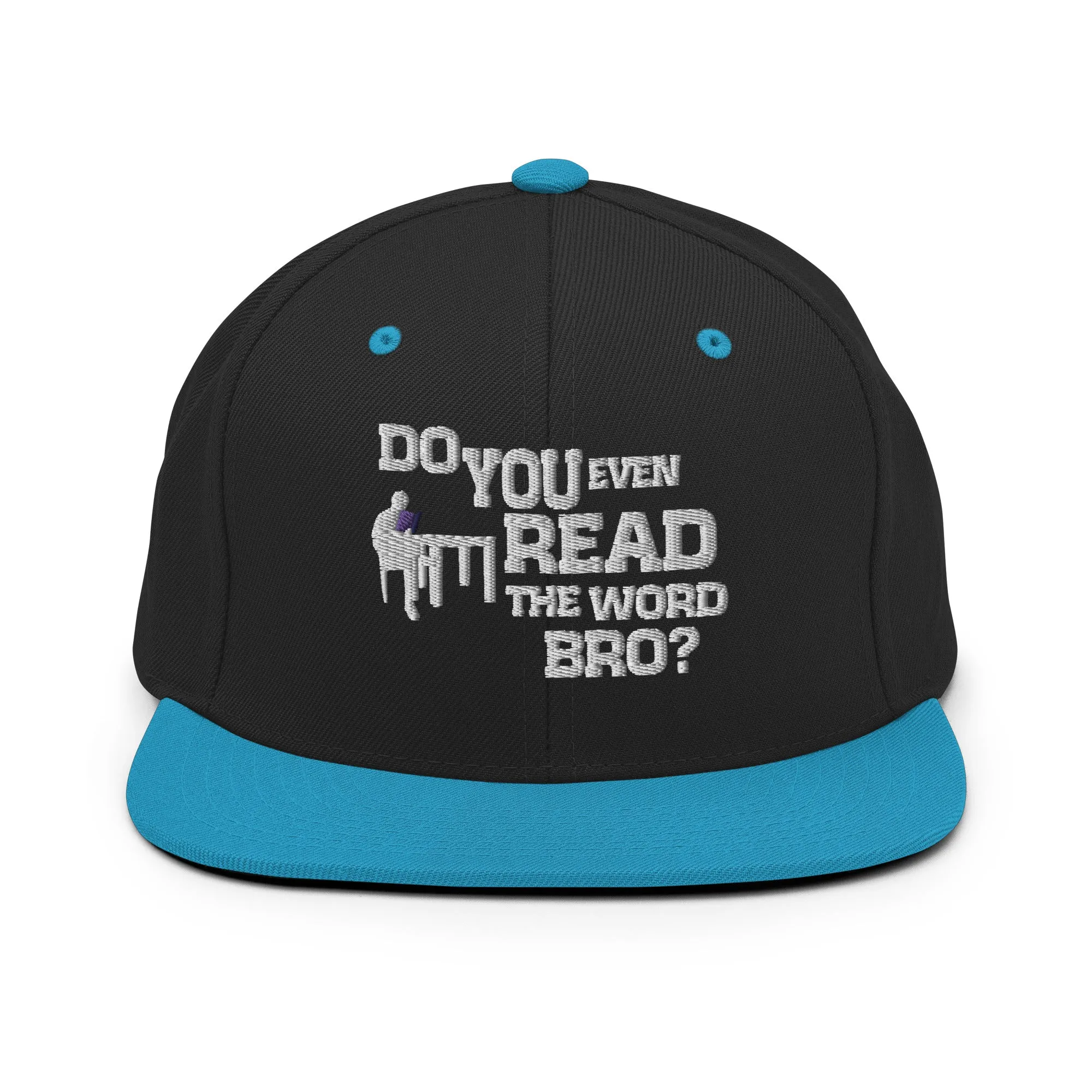 Do You Even Read The Word Bro Snapback Hat