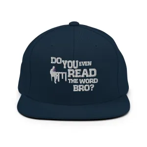Do You Even Read The Word Bro Snapback Hat