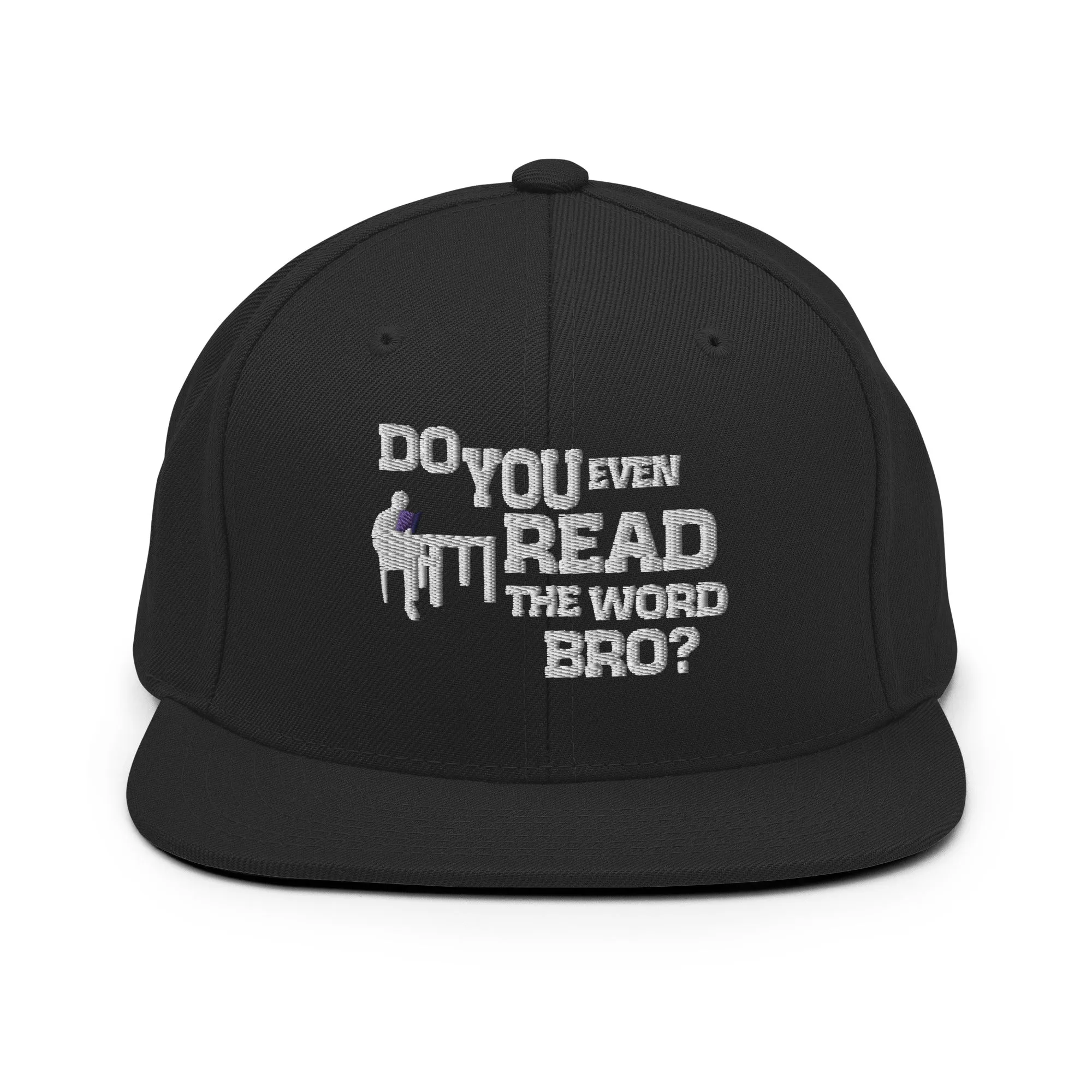 Do You Even Read The Word Bro Snapback Hat
