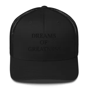 DREAMS OF GREATNESS OG Trucker Cap