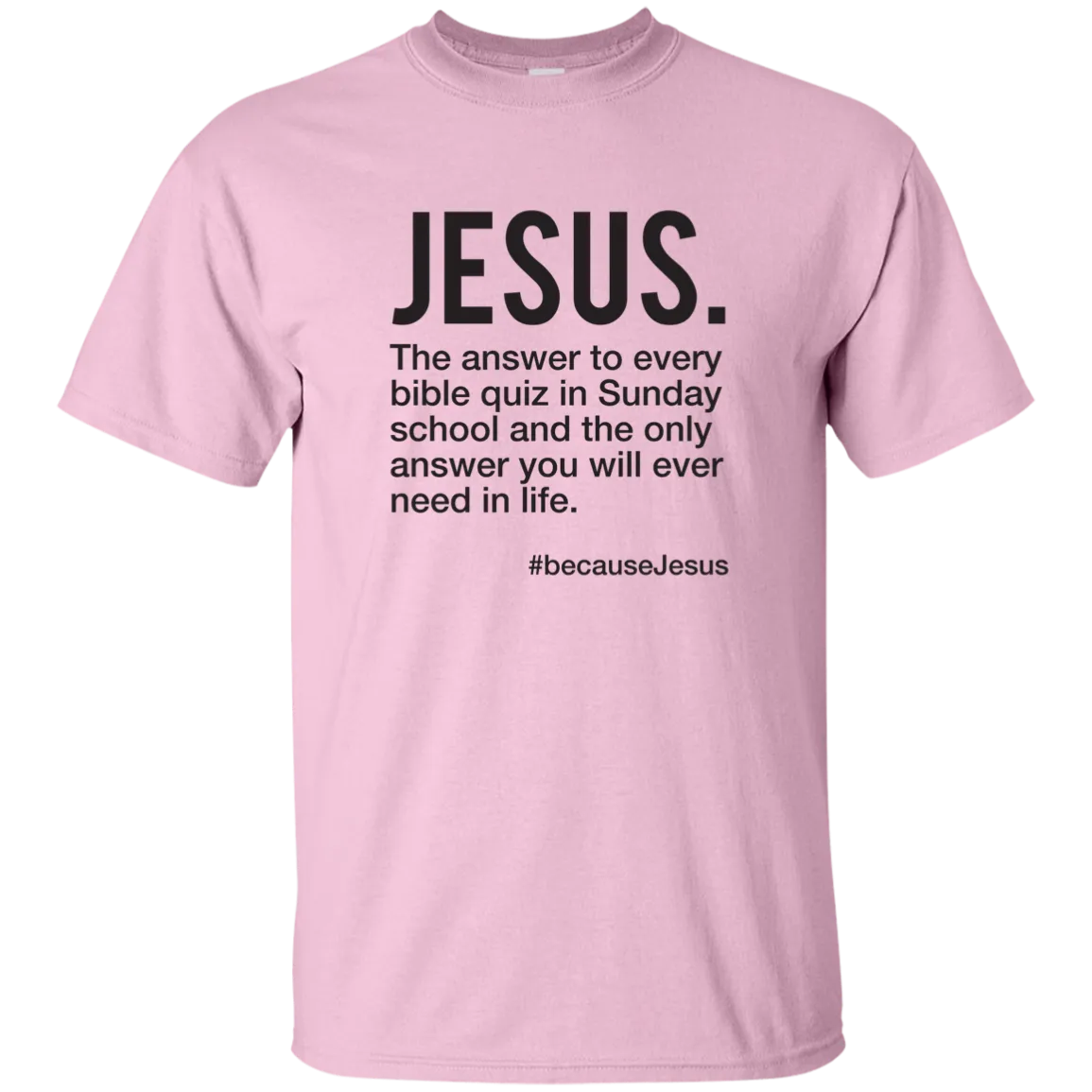 Jesus Is Always The Answer Tee