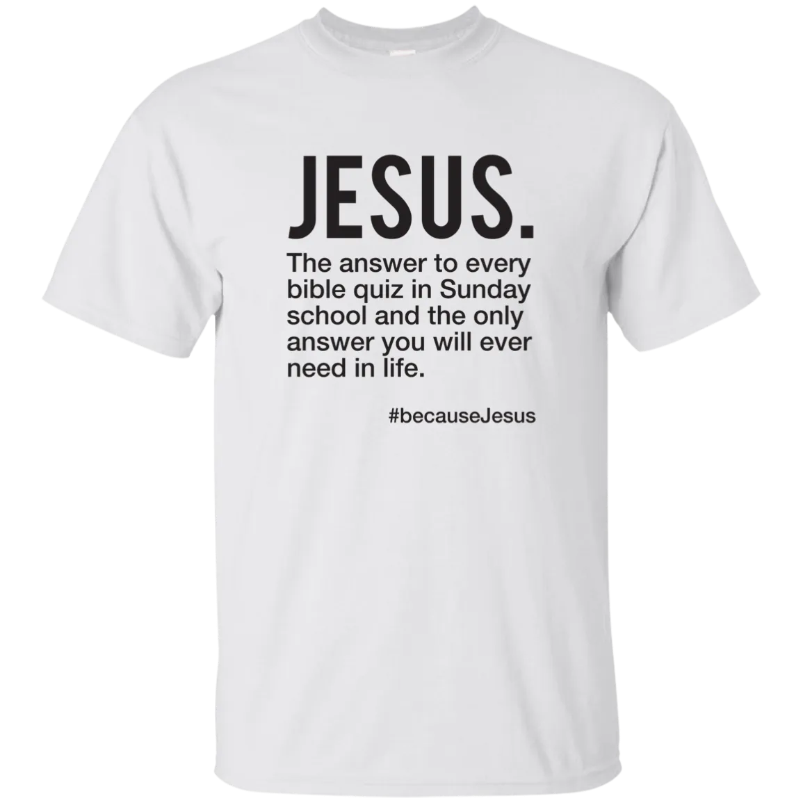 Jesus Is Always The Answer Tee