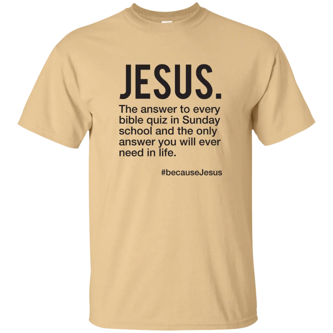 Jesus Is Always The Answer Tee