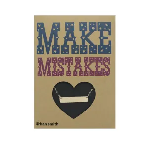 MAKE MISTAKES
