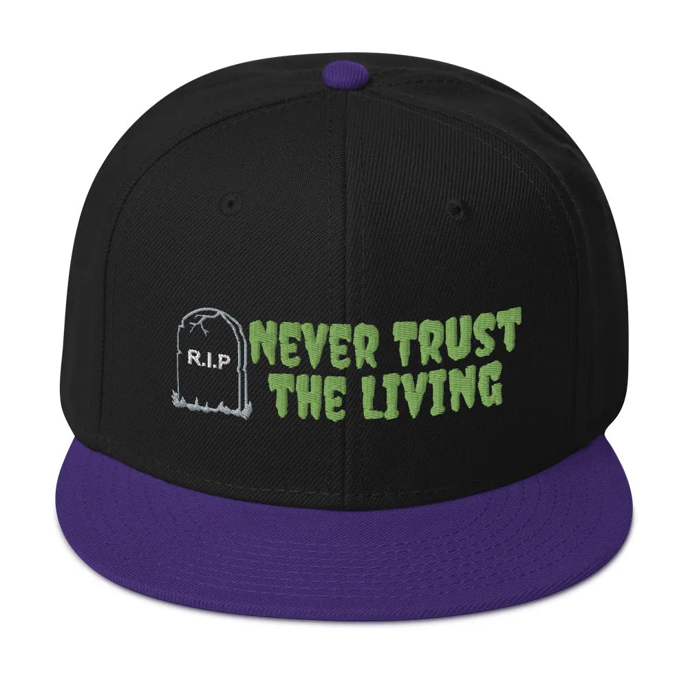 Never Trust The Living Snapback Hat