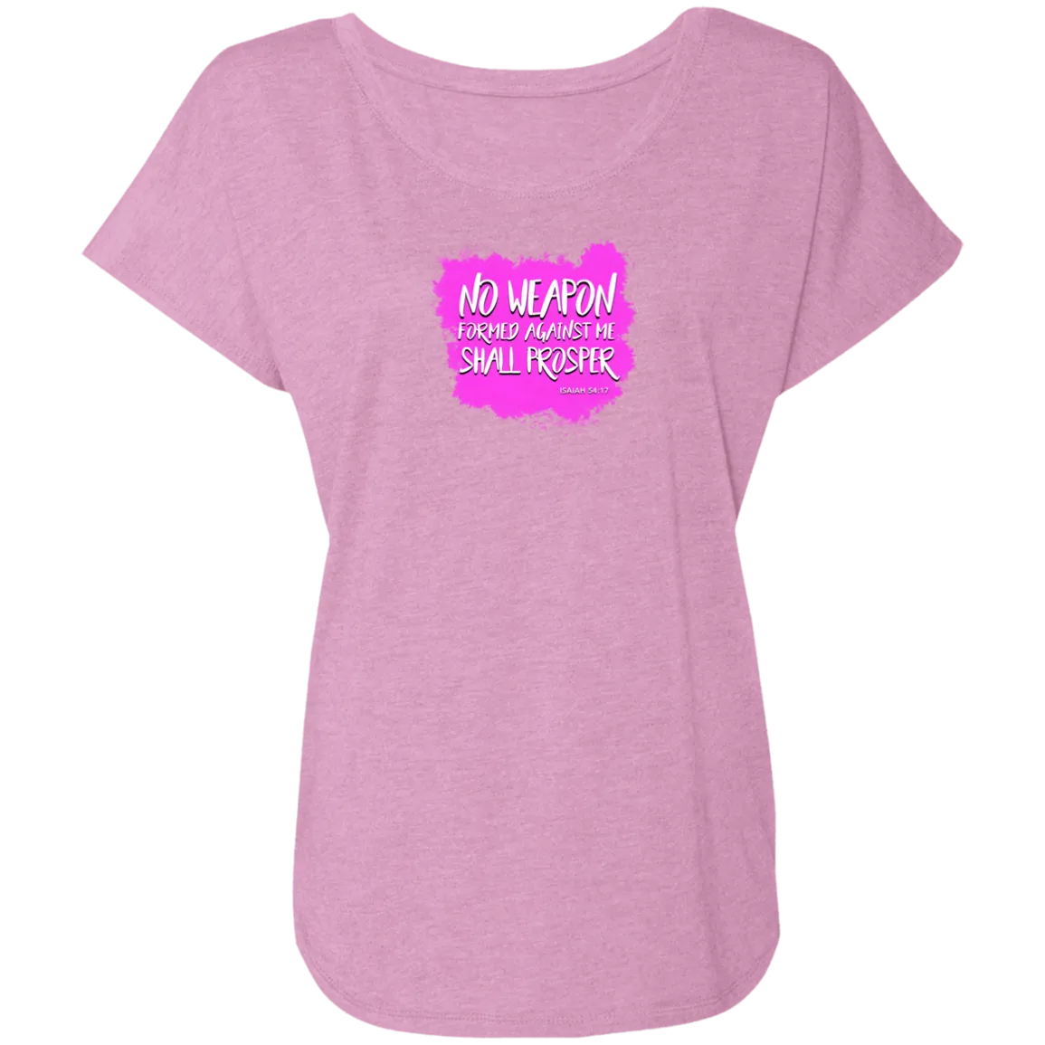 No Weapon Formed Against Me Shall Prosper Ladies Triblend Dolman Sleeve