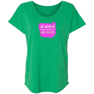 No Weapon Formed Against Me Shall Prosper Ladies Triblend Dolman Sleeve