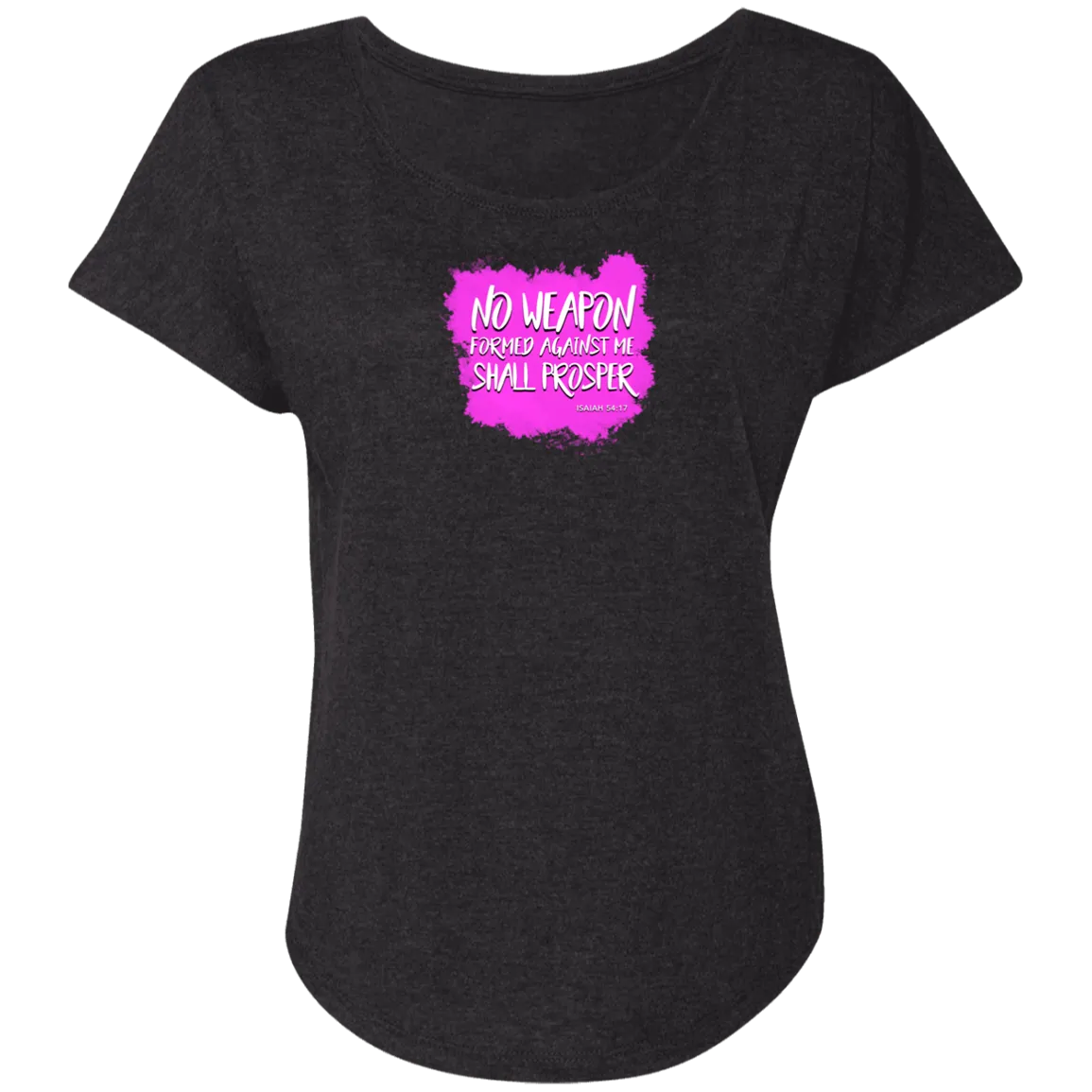 No Weapon Formed Against Me Shall Prosper Ladies Triblend Dolman Sleeve
