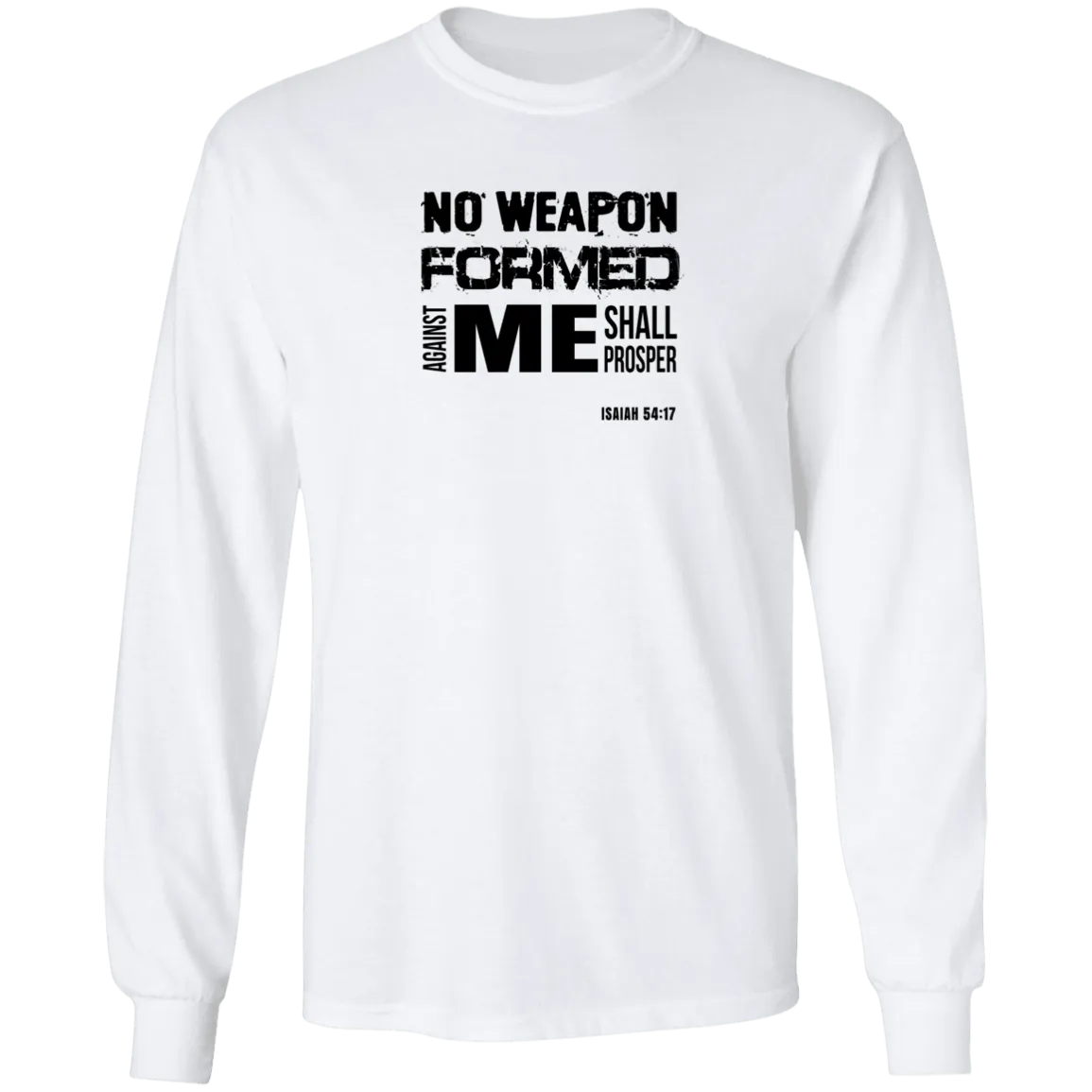 No Weapon Formed Against Me Shall Prosper Men’s LS Tee