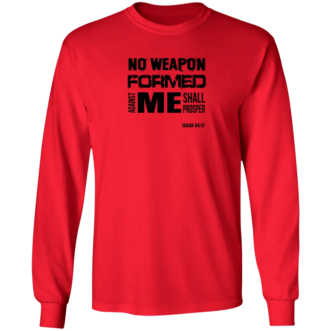 No Weapon Formed Against Me Shall Prosper Men’s LS Tee