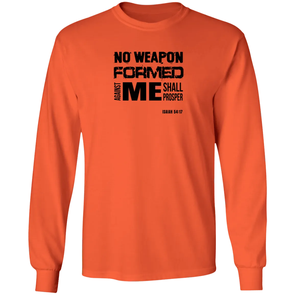 No Weapon Formed Against Me Shall Prosper Men’s LS Tee
