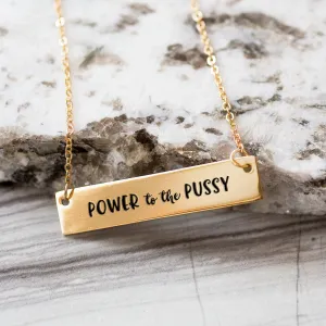 Power to the Pussy Gold / Silver Bar Necklace