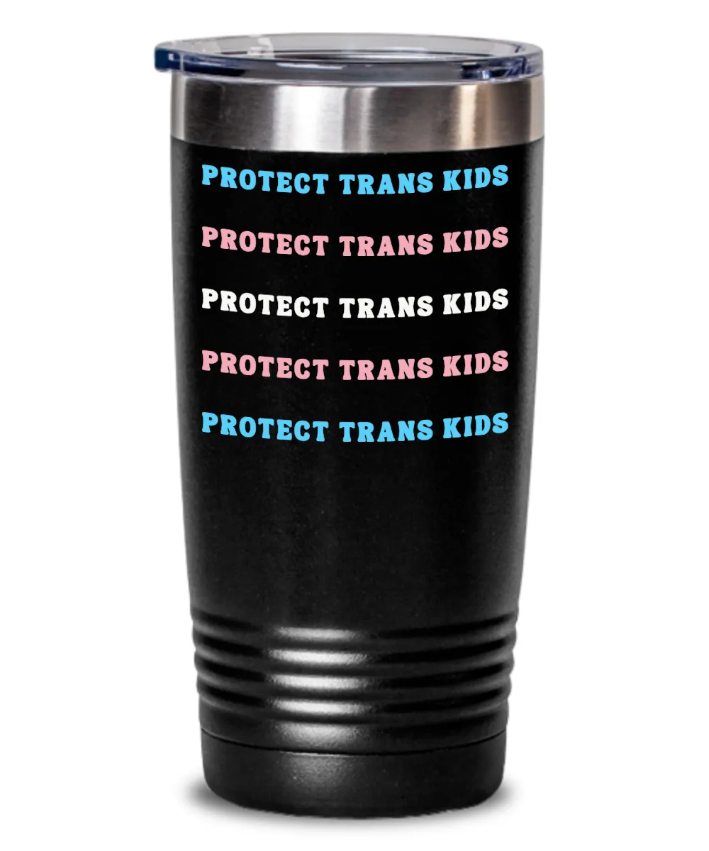 Protect Trans Kids, Protect Trans Youth, Transgender Mug, Trans Mug, Trans Tumbler, LGBTQ Mug, Trans Gifts, Trans Flag, Trans Ally, Coffee Cup