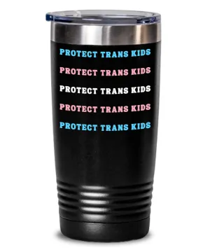 Protect Trans Kids, Protect Trans Youth, Transgender Mug, Trans Mug, Trans Tumbler, LGBTQ Mug, Trans Gifts, Trans Flag, Trans Ally, Coffee Cup