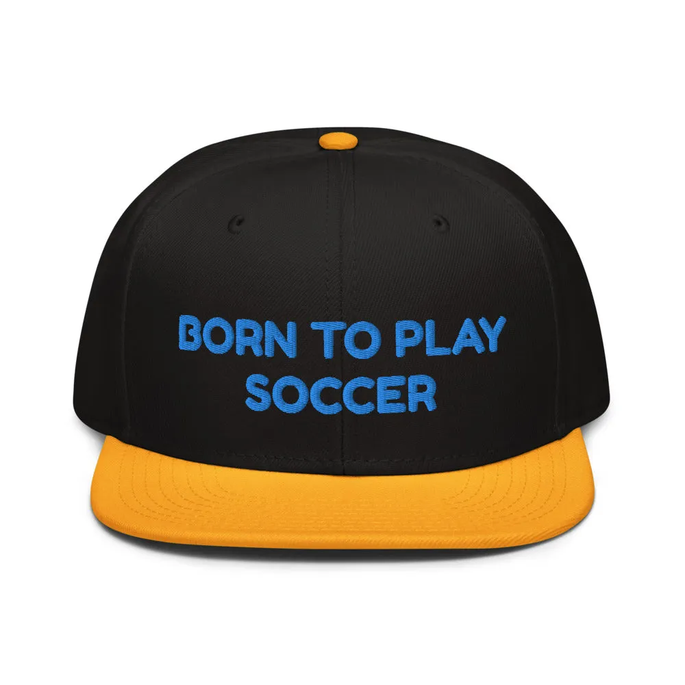 Snapback Hat "1051-0041 Born To Play Soccer (Blue Logo)"
