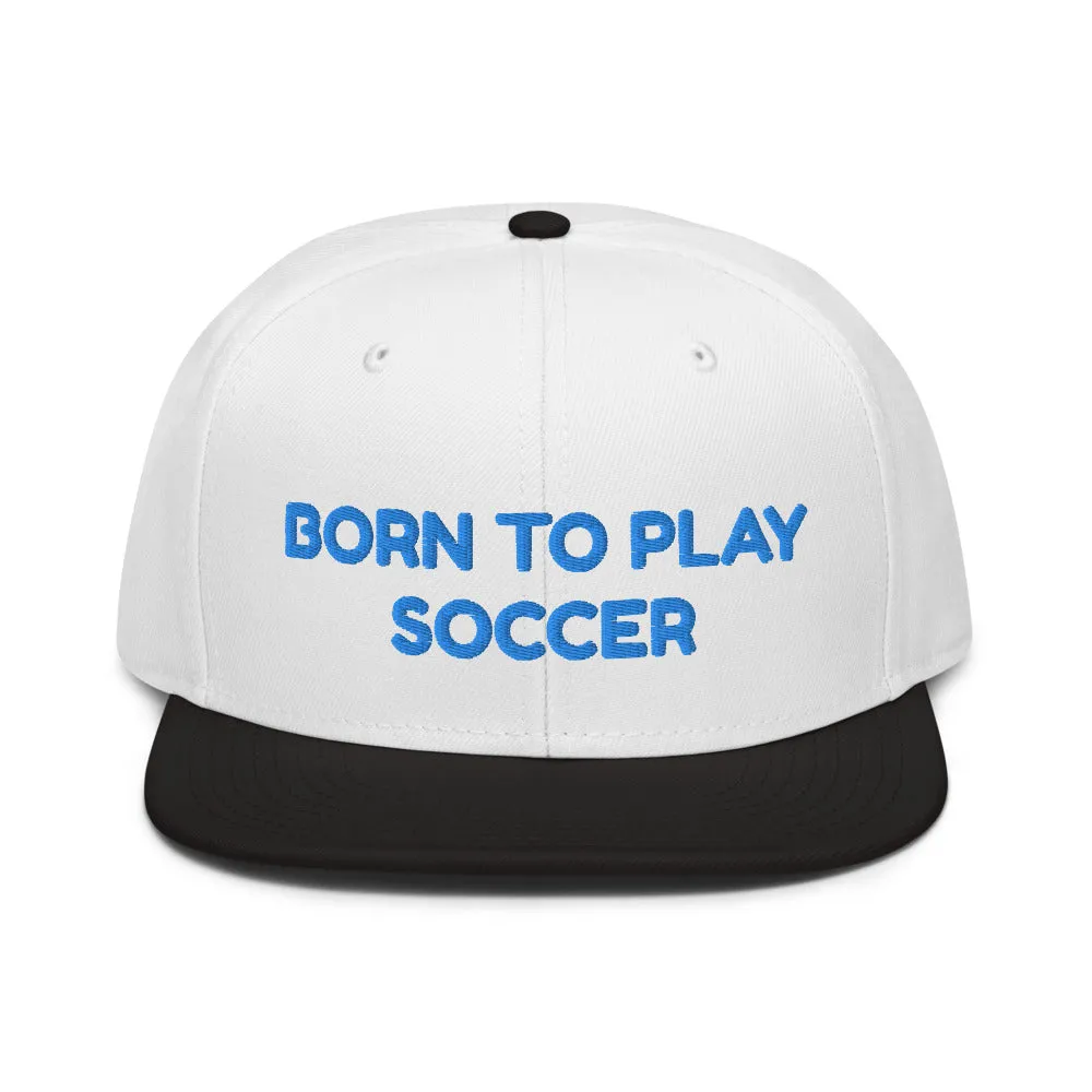 Snapback Hat "1051-0041 Born To Play Soccer (Blue Logo)"