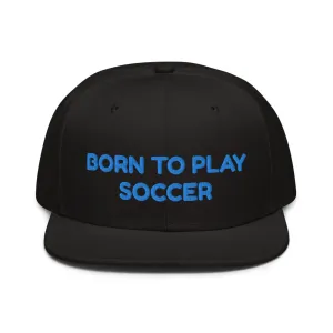 Snapback Hat "1051-0041 Born To Play Soccer (Blue Logo)"