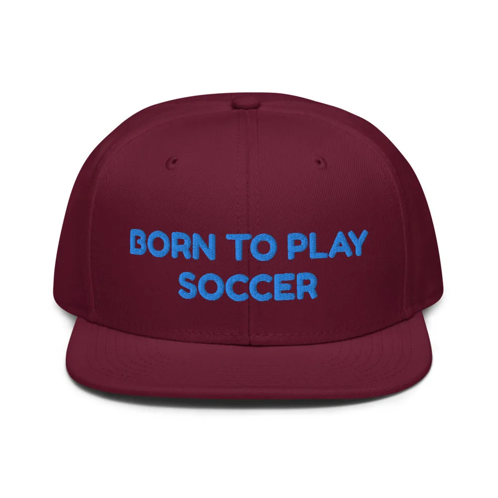 Snapback Hat "1051-0041 Born To Play Soccer (Blue Logo)"