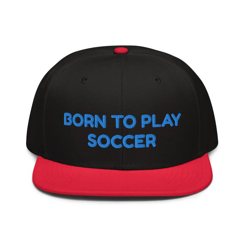 Snapback Hat "1051-0041 Born To Play Soccer (Blue Logo)"