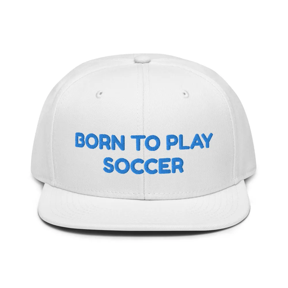 Snapback Hat "1051-0041 Born To Play Soccer (Blue Logo)"