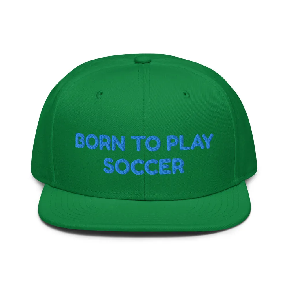 Snapback Hat "1051-0041 Born To Play Soccer (Blue Logo)"