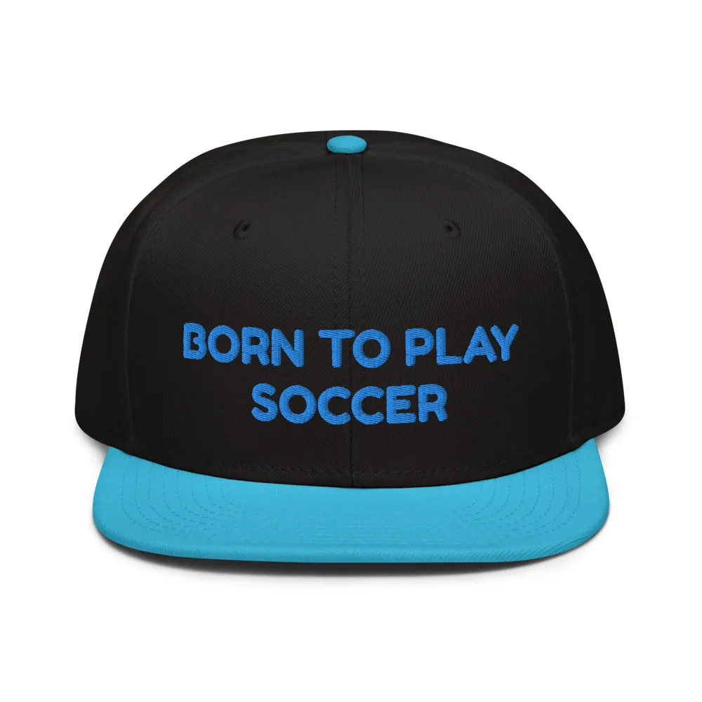 Snapback Hat "1051-0041 Born To Play Soccer (Blue Logo)"