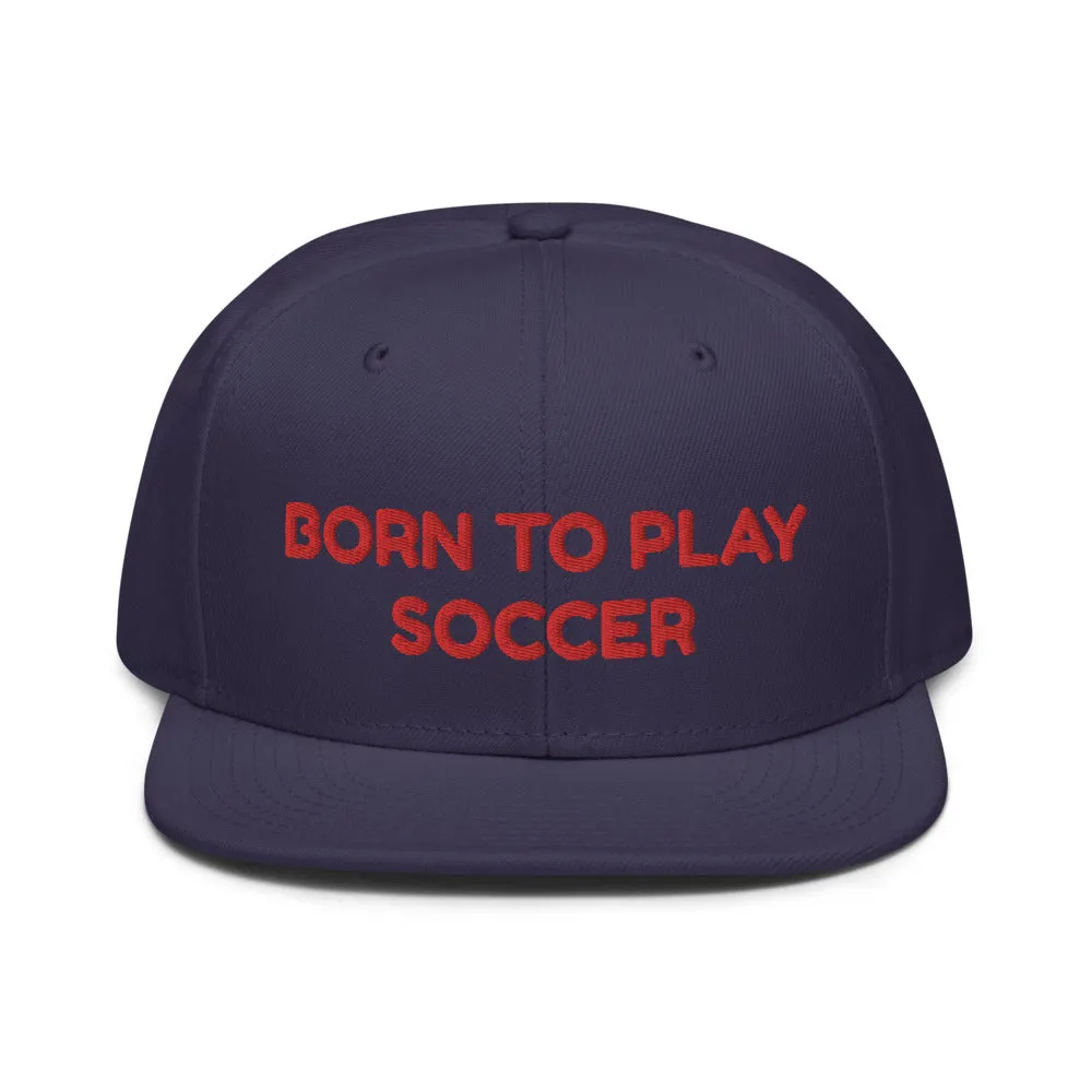 Snapback Hat "2051-0011 Born To Play Soccer (Red Logo)"
