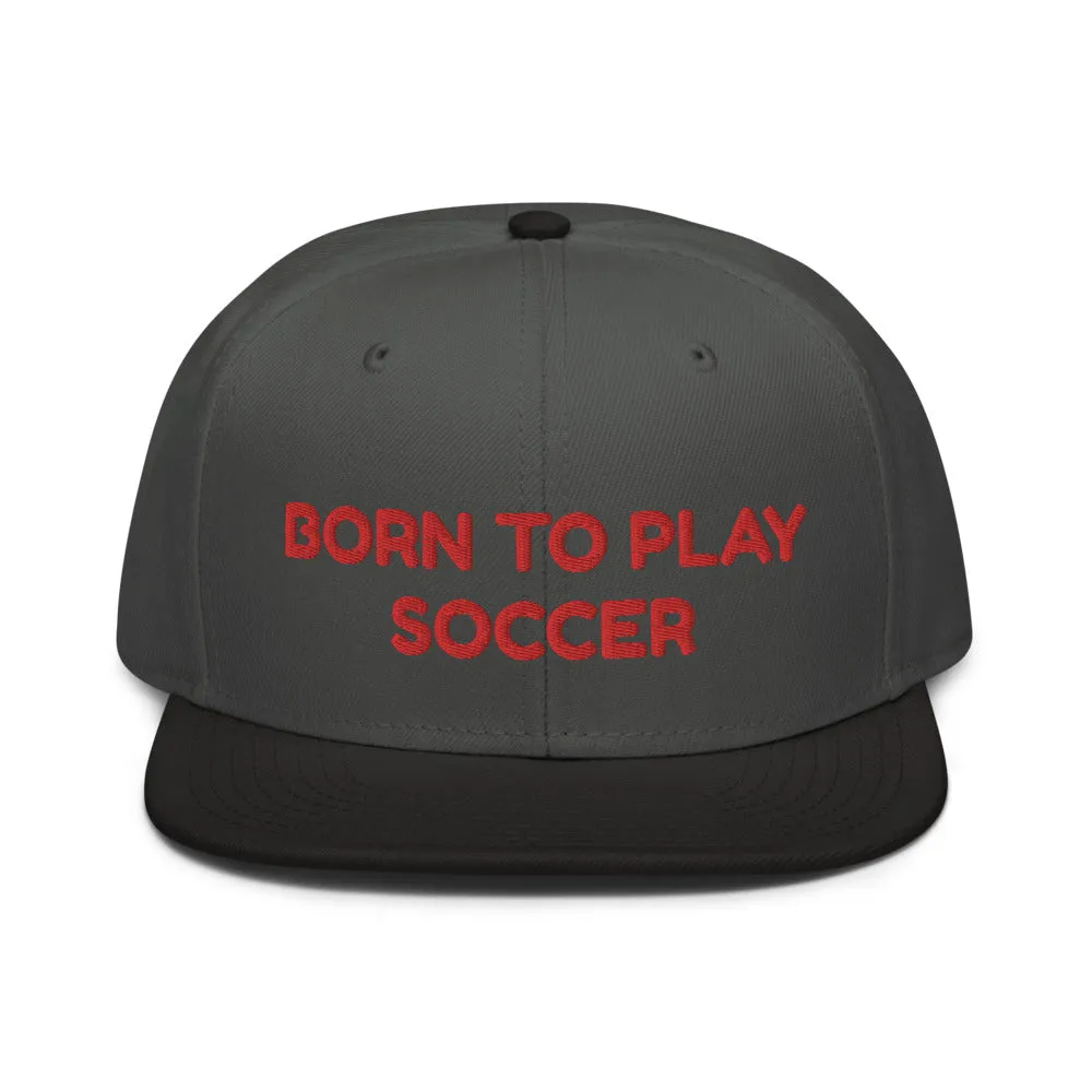 Snapback Hat "2051-0011 Born To Play Soccer (Red Logo)"