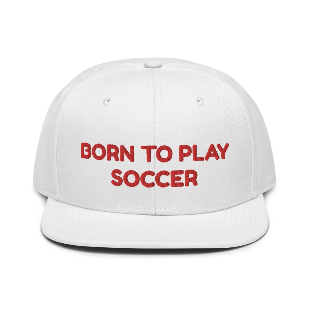 Snapback Hat "2051-0011 Born To Play Soccer (Red Logo)"