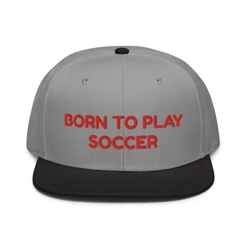 Snapback Hat "2051-0011 Born To Play Soccer (Red Logo)"