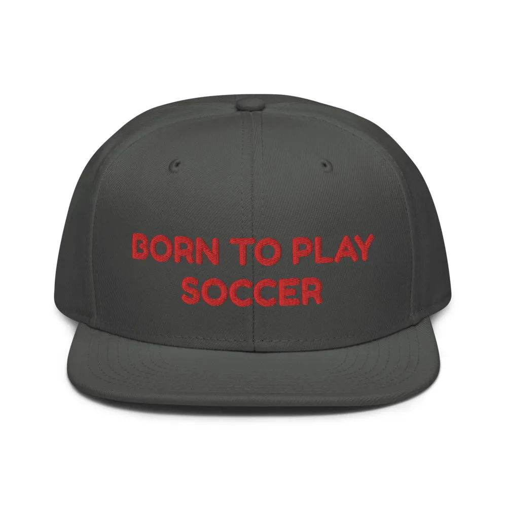 Snapback Hat "2051-0011 Born To Play Soccer (Red Logo)"