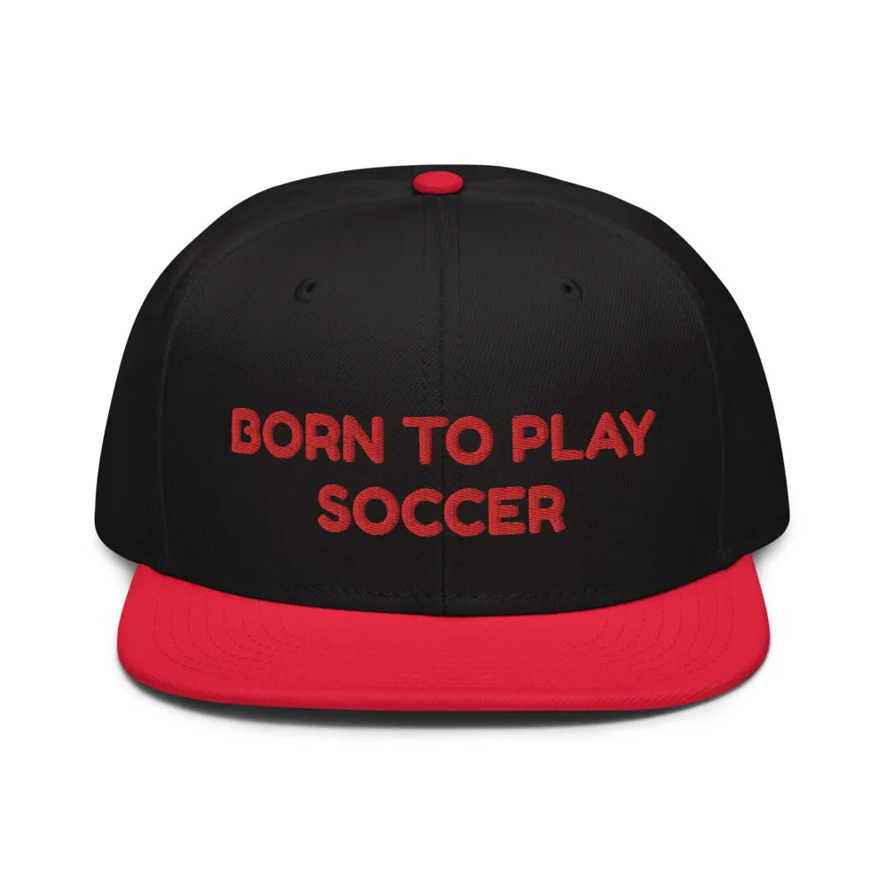 Snapback Hat "2051-0011 Born To Play Soccer (Red Logo)"