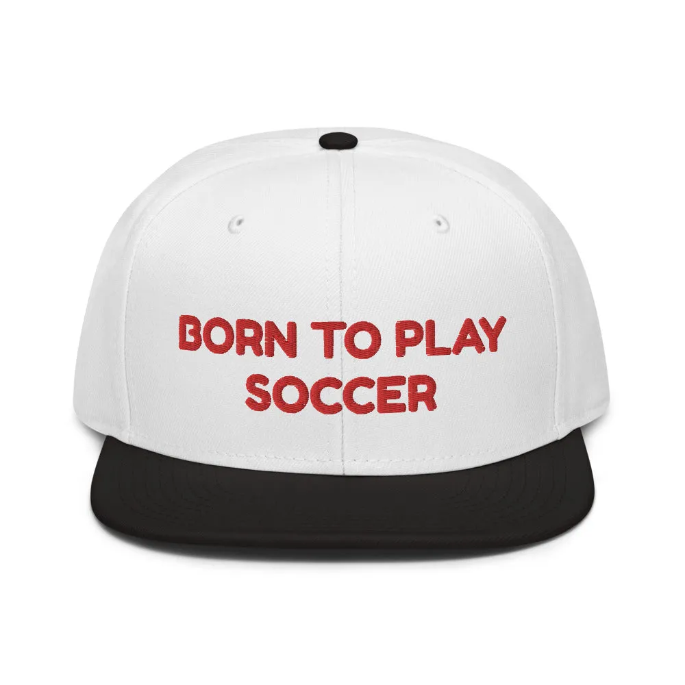 Snapback Hat "2051-0011 Born To Play Soccer (Red Logo)"