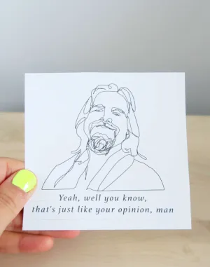 The Dude "That's just your opinion" Sticker