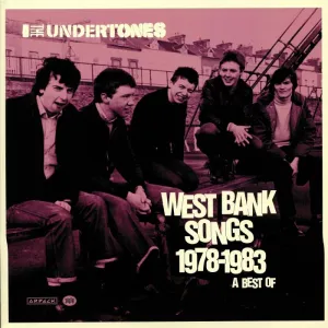 THE UNDERTONES 'West Bank Songs 1978-1983 A Best Of' 2LP