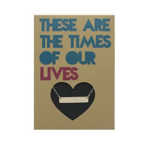 THESE ARE THE TIMES OF OUR LIVES