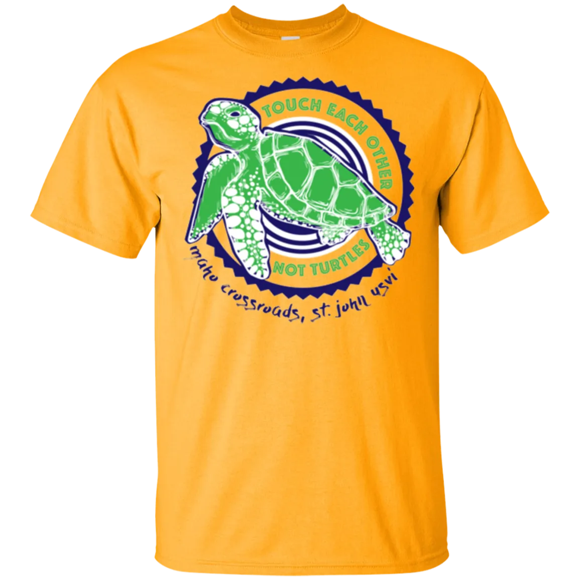Touch Each Other Not Turtles Cotton T-Shirt