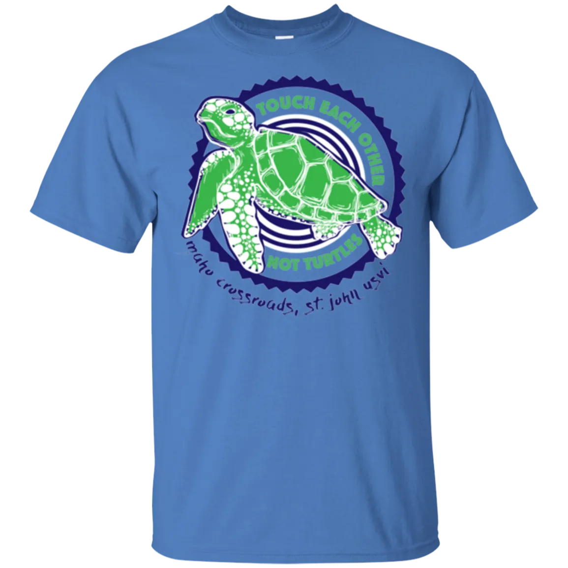 Touch Each Other Not Turtles Cotton T-Shirt