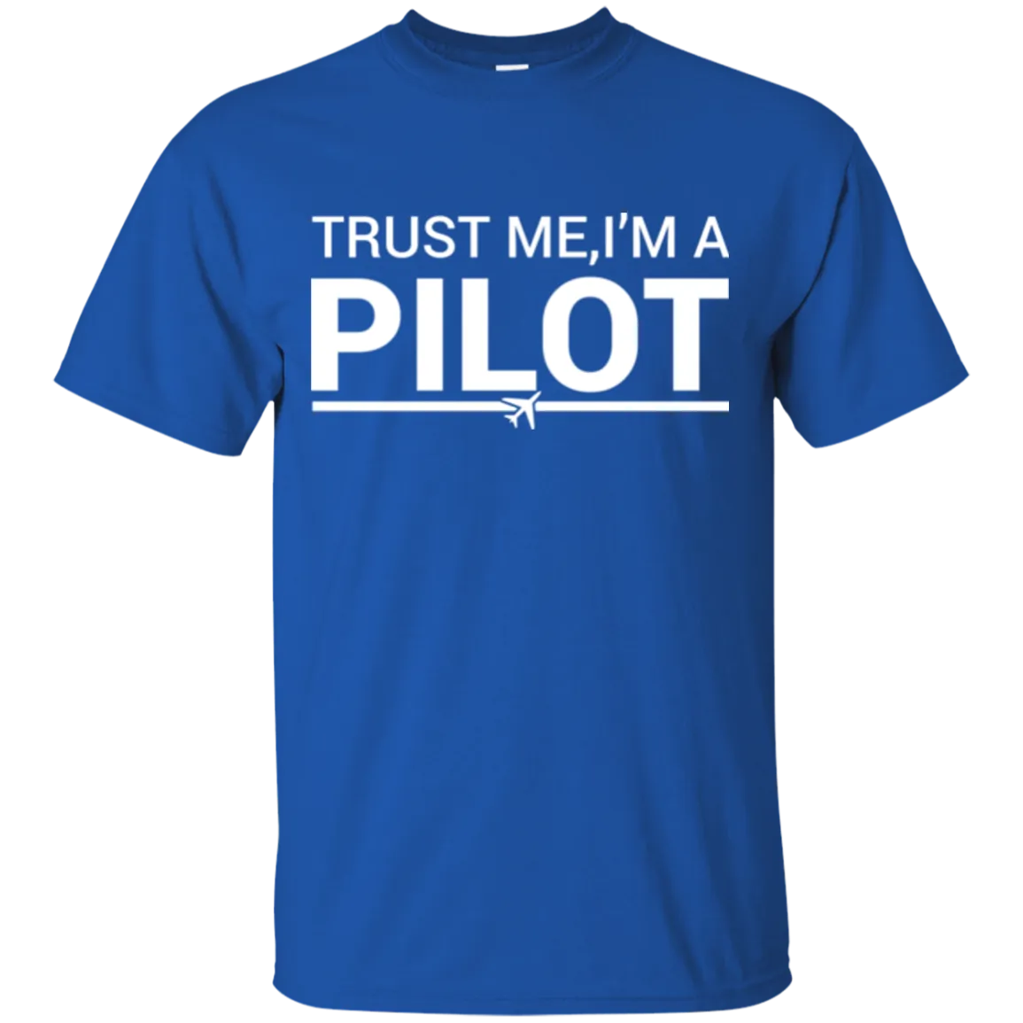 Trust Me Gildan Ultra Cotton T-Shirt