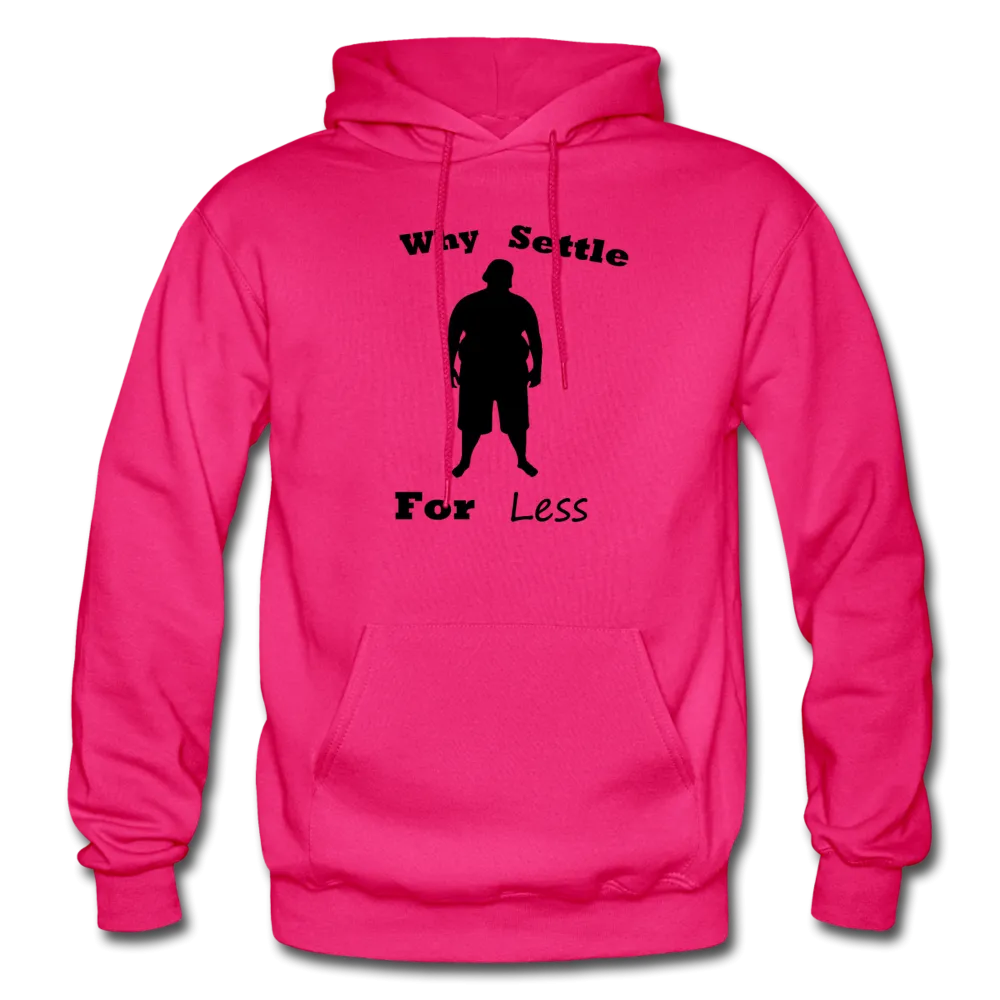 Why Settle For Less Hoodie (up to 5XL)